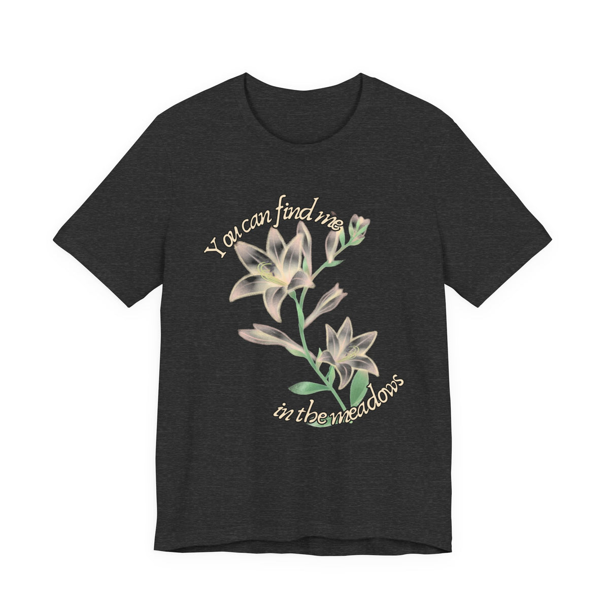 Floral Comfort Tee — "You can find me in the meadows..." Soft White Graphic T‑Shirt