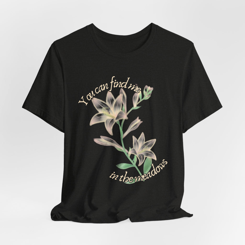 Floral Comfort Tee — "You can find me in the meadows..." Soft White Graphic T‑Shirt