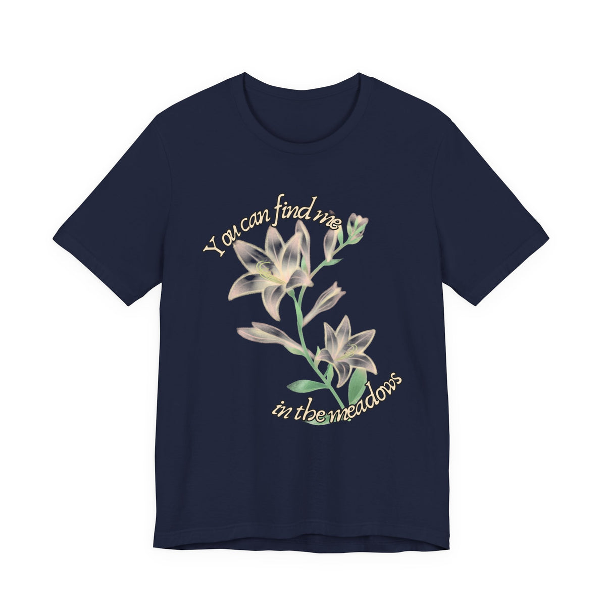 Floral Comfort Tee — "You can find me in the meadows..." Soft White Graphic T‑Shirt