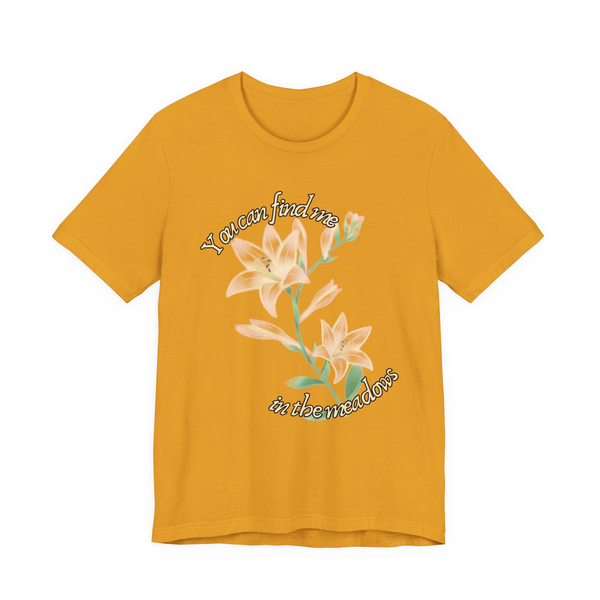 Floral Comfort Tee — "You can find me in the meadows..." Soft White Graphic T‑Shirt
