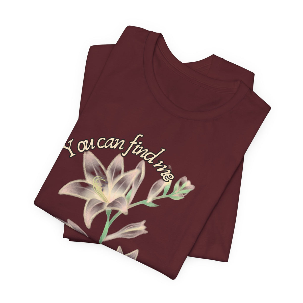 Floral Comfort Tee — "You can find me in the meadows..." Soft White Graphic T‑Shirt