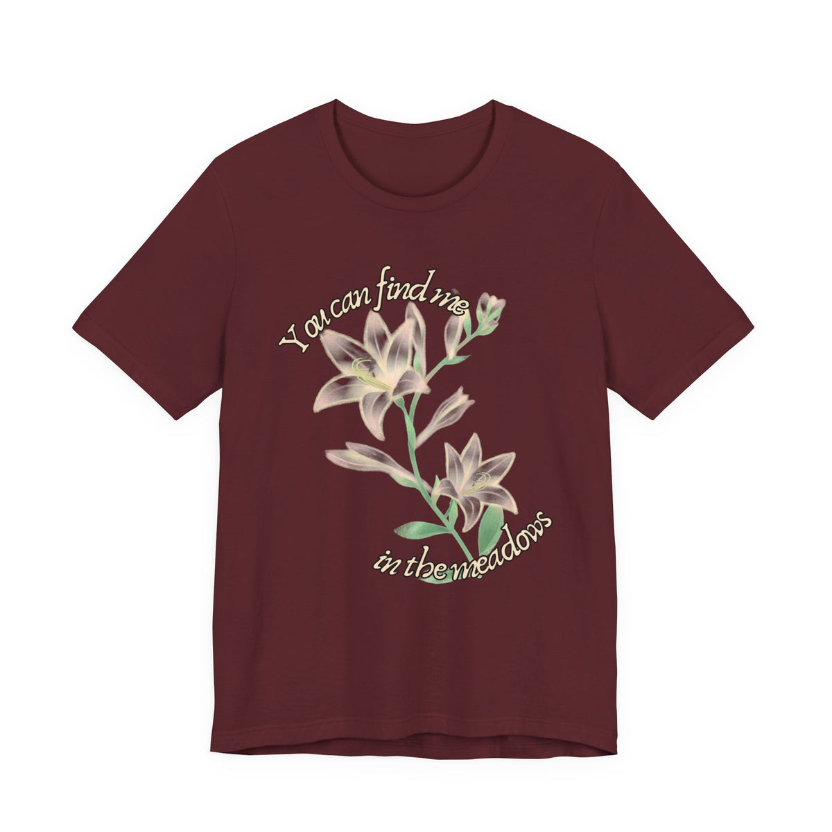 Floral Comfort Tee — "You can find me in the meadows..." Soft White Graphic T‑Shirt