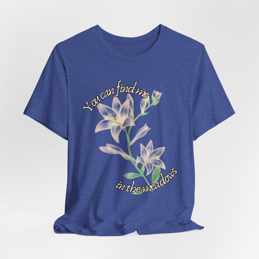 Floral Comfort Tee — "You can find me in the meadows..." Soft White Graphic T‑Shirt