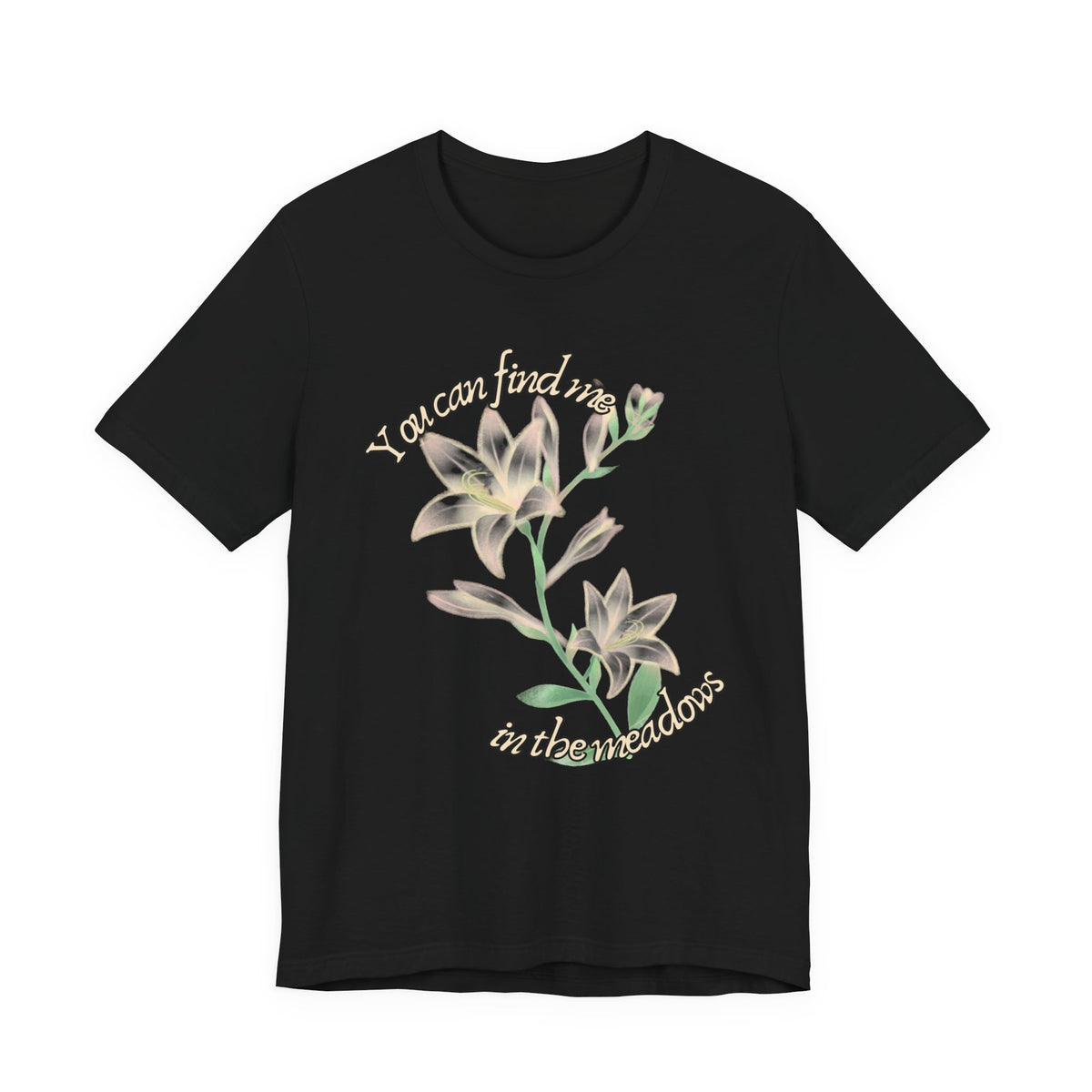 Floral Comfort Tee — "You can find me in the meadows..." Soft White Graphic T‑Shirt