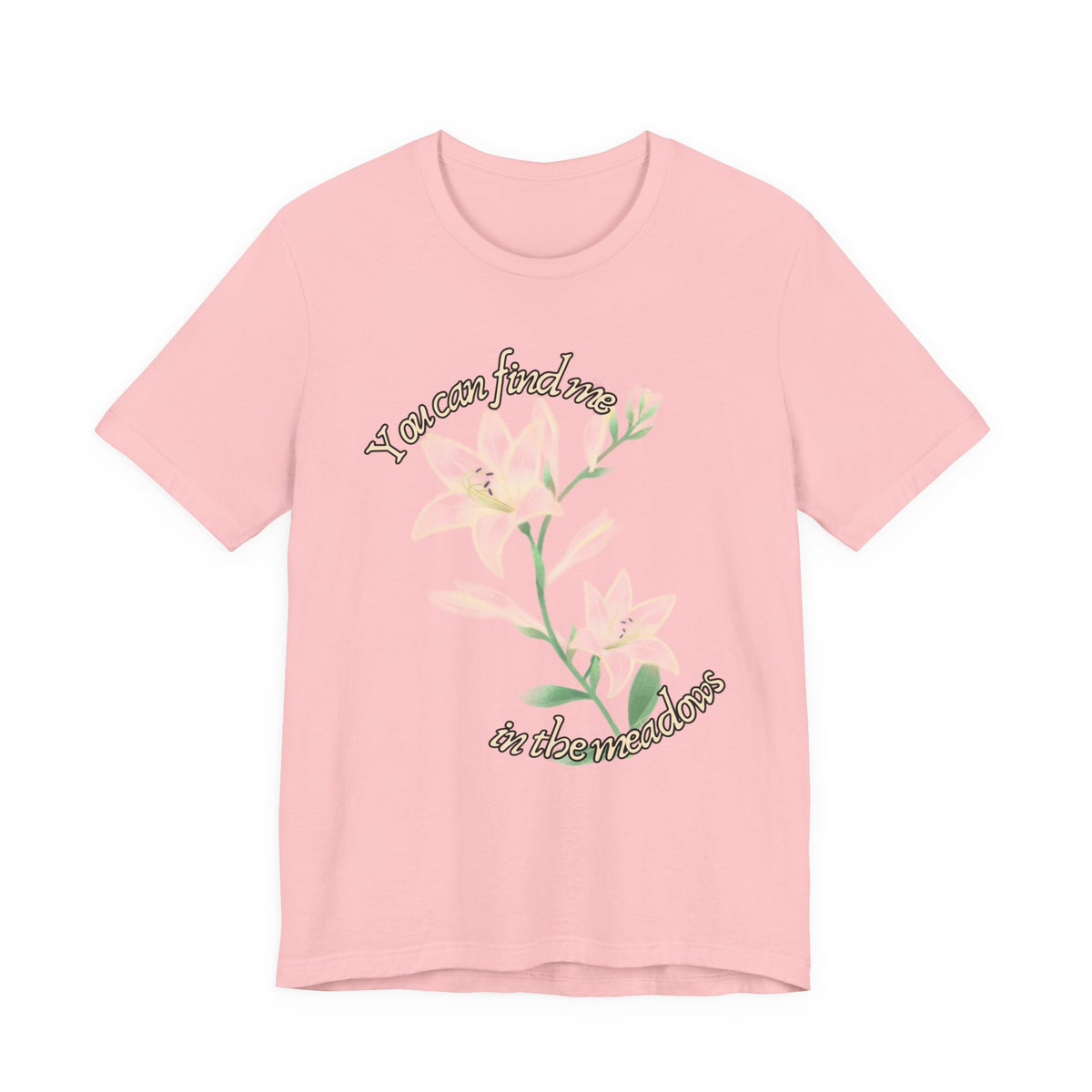 Floral Comfort Tee — "You can find me in the meadows..." Soft White Graphic T‑Shirt