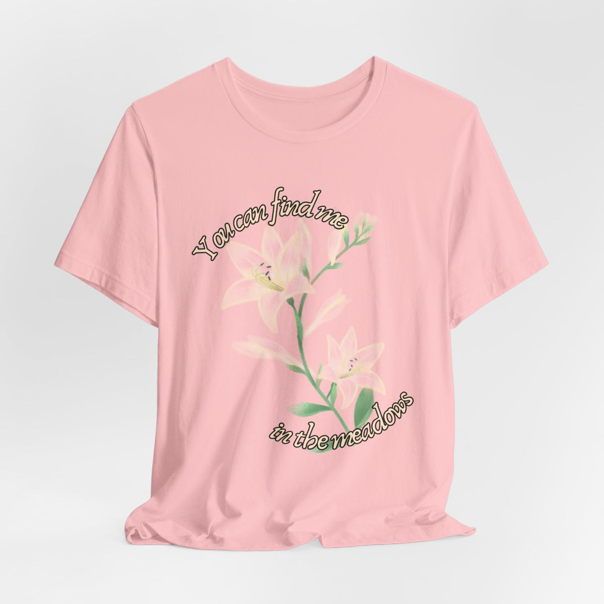 Floral Comfort Tee — "You can find me in the meadows..." Soft White Graphic T‑Shirt