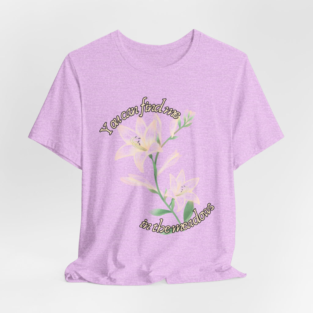 Floral Comfort Tee — "You can find me in the meadows..." Soft White Graphic T‑Shirt