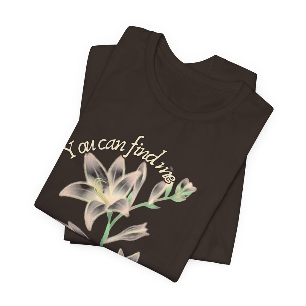 Floral Comfort Tee — "You can find me in the meadows..." Soft White Graphic T‑Shirt