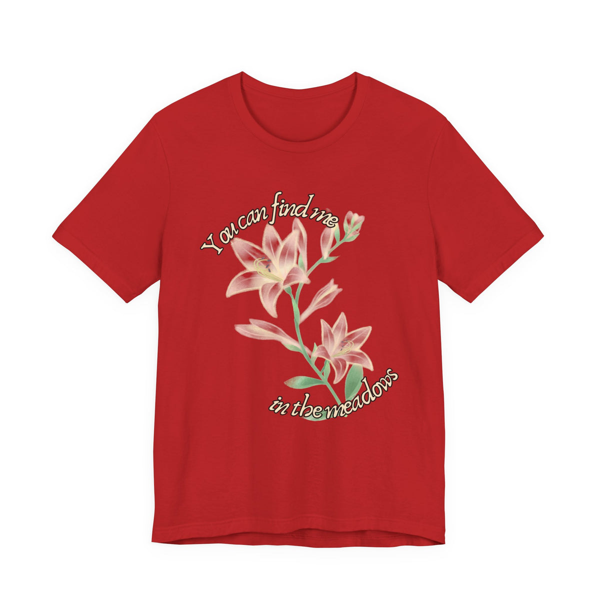 Floral Comfort Tee — "You can find me in the meadows..." Soft White Graphic T‑Shirt