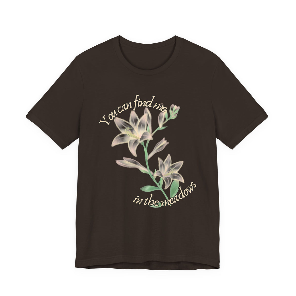 Floral Comfort Tee — "You can find me in the meadows..." Soft White Graphic T‑Shirt