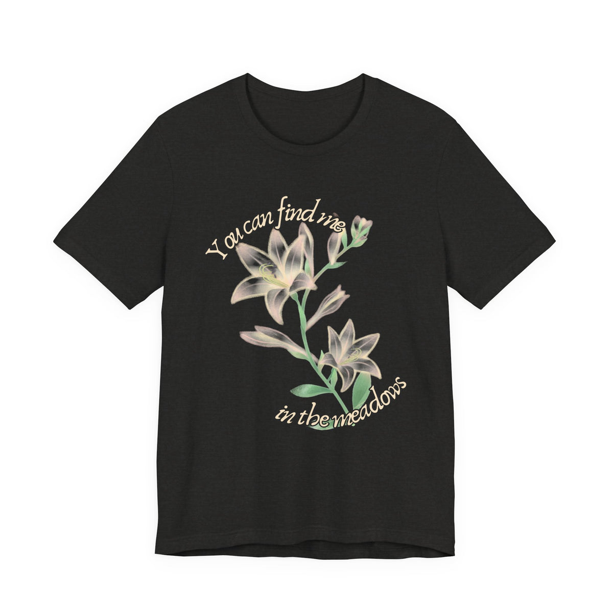 Floral Comfort Tee — "You can find me in the meadows..." Soft White Graphic T‑Shirt