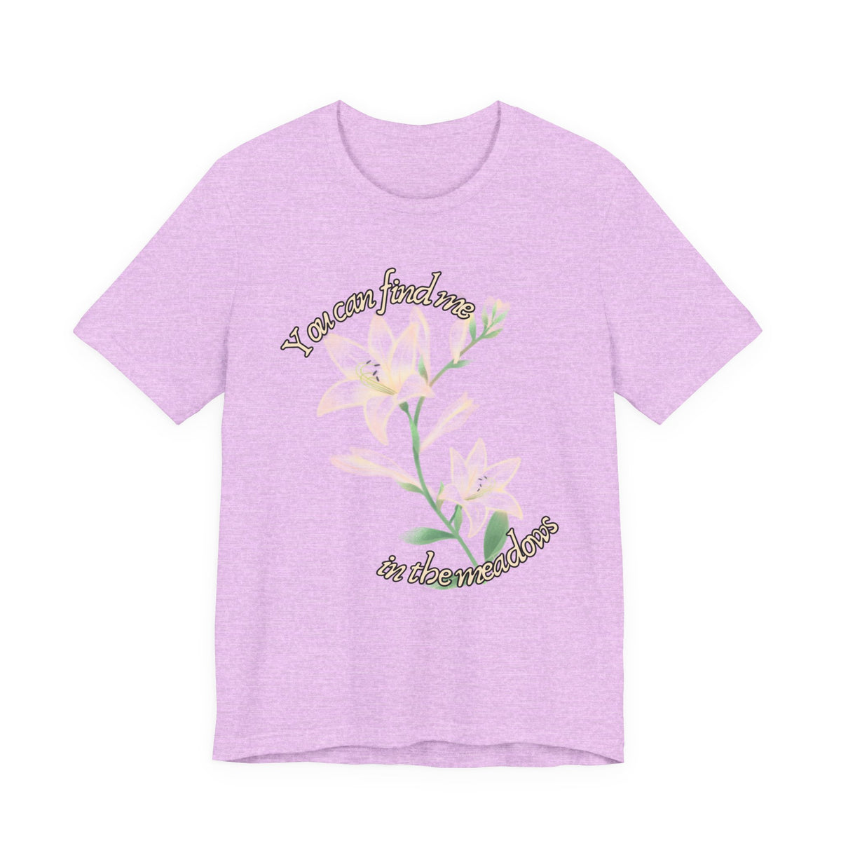 Floral Comfort Tee — "You can find me in the meadows..." Soft White Graphic T‑Shirt